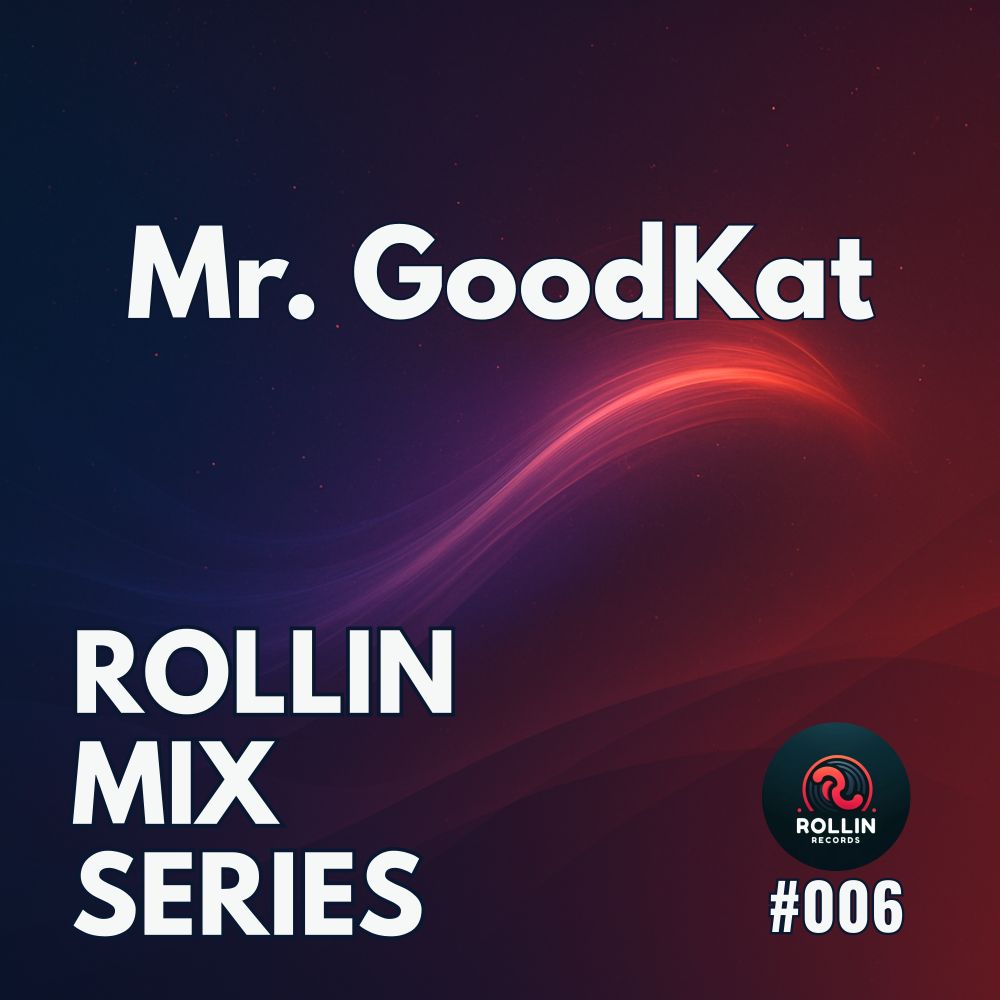 Rollin Mix Series 006 - Mr. GoodKat